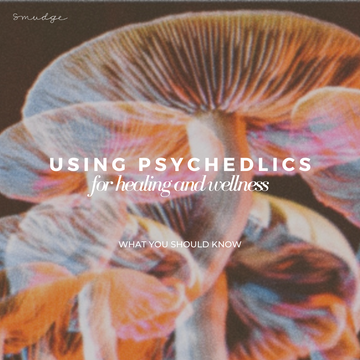 Using Psychedelics for Healing and Wellness -- What You Should Know